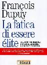 DUPUY FRAN�OIS, Fatica di essere elites