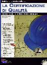AA.VV., La certificazione di qualit�
