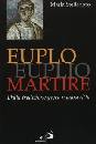STELLADORO MARIA, Euplo martire. Dalla tradizione greca manoscritta