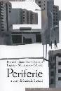 SCATENI STEFANIA AC, Periferie. Viaggio ai margini delle citt�