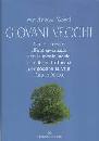 WEIL ANDREW, Giovani vecchi