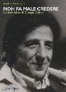 PEDRINELLI ANDREA, Non fa male credere. Fede laica di Giorgio Gaber