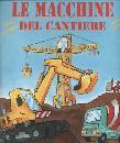 CROZON ALAIN, Le macchine del cantiere. Un libro pop-up