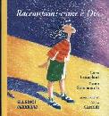 AA.VV., Raccontami come � Dio