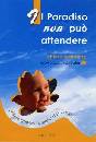 AMIRANTE CHIARA, Il paradiso non pu� attendere