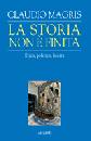 MAGRIS CLAUDIO, La storia non � finita. Etica politica Laicit�