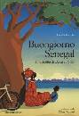 GENTILE CECICLIA, Buongiorno Senegal. In bicicletta da Dakar a Podor
