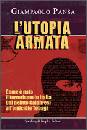 PANSA GIAMPAOLO, Utopia armata. Come � nato il terrorismo in Italia