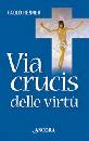 RENNER PAUL, Via crucis delle virt�