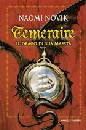 NOVIK NAOMI, Temeraire. il drago di sua maest�