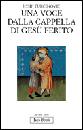 TURCINOVIC JOSI, Voce dalla cappella di Ges� ferito