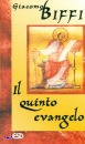 BIFFI GIACOMO, Quinto evangelo
