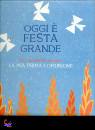 AA.VV., Oggi � festa grande. Prima comunione
