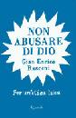 RUSCONI GIAN ENRICO, Non abusare di Dio. Per un