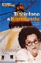 MCDONALD BERNADETTE, Ti telefono a Katmandu