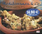 AA.VV., Mediterranea & co . Un mare di sapore