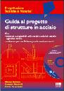 ANTONINI  MUSSINELLI, Guida al progetto di strutture in acciaio