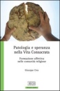 CREA GIUSEPPE, Patologia e speranza nella vita consacrata