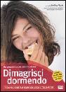 FLACHI EVELINA, Dimagrisci dormendo