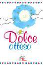 AA.VV., Dolce attesa.Persieri e preghiere per mamma e pap�