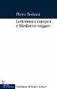 BOITANI PIERO, Letteratura europea e medioevo volgare