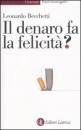 BECCHETTI LEONARDO, Il denaro fa la felicit� ?