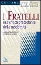 INTROVIGNE MASSIMO, I fratelli una critica protestante