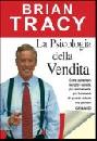 TRACY BRIAN, La psicologia della vendita