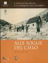 PELLEGRINON BEPI, Alle soglie del cielo. Il rifugio Mul�z e ...