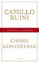 RUINI CAMILLO, Chiesa contestata