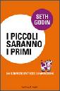 GODIN SETH, I piccoli saranno i primi