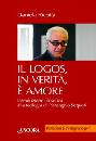 RICOTTA DANIELA, Il logos in verit� � amore