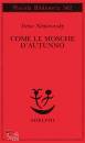 NEMIROVSKY IRENE, Come le mosche d
