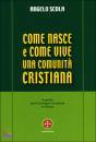 SCOLA ANGELO, Come nasce e come vive una comunit� cristiana
