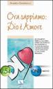 GASPARINO ANDREA, Ora sappiamo: Dio � amore