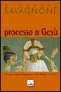 SAVAGNONE GIUSEPPE, Processo a Ges�