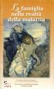 CEI, La famiglia nella realt� della malattia