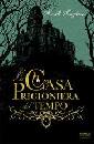 SINGLETON SARAH, La casa prigioniera del tempo