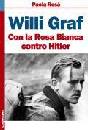ROS� PAOLA, Willi Graf. Con la Rosa Bianca contro Hitler