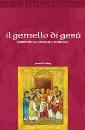 HEISIG JAMES, Il gemello di Ges�. Commento al vangelo di Tommaso