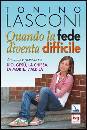 LASCONI TONINO, Quando la fede diventa difficile