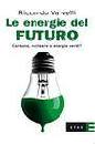 VARVELLI RICCARDO, Energie del futuro.Carbone,nucleare energie verdi
