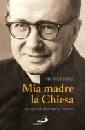 DOLZ MICHELE, Mia madre la chiesa. Vita di Josemaria Escriv�
