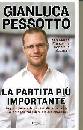 PESSOTTO GIANLUCA, La partita pi� importante