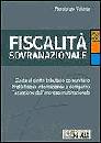 VALENTE PIERGIORGIO, Fiscalit� sovranazionale