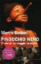 BALIANI MARCO, Pinocchio nero. Diario di un viaggio teatrale