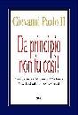 GIOVANNI PAOLO II, Da principio non fu cos�
