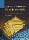 ANDORNINO GIOVA, Dopo la muraglia.La Cina nella politica del 21�sec
