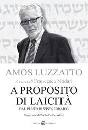 LUZZATTO AMOS, A proposito di laicit�. Dal punto di vista ebraico