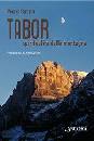 RATTIN PIERO, Tabor spiritualit� della montagna